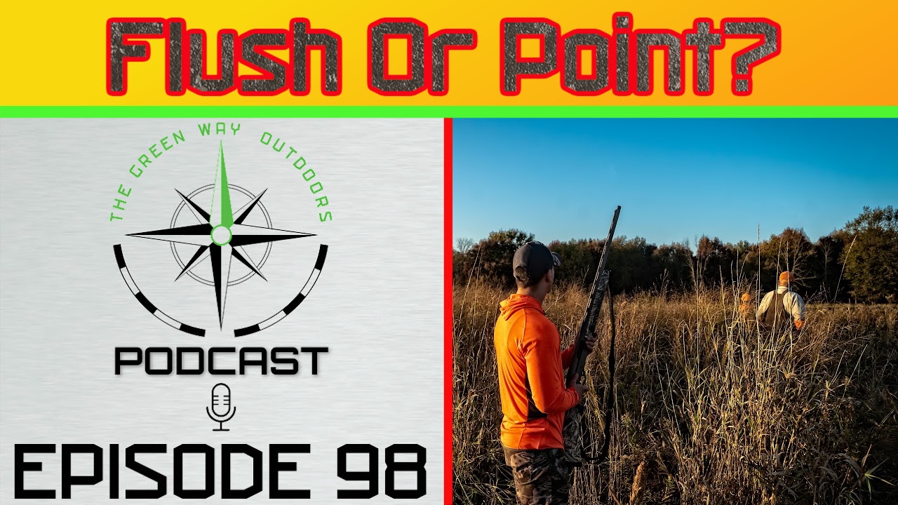 Ep. 98: Flush Or Point?