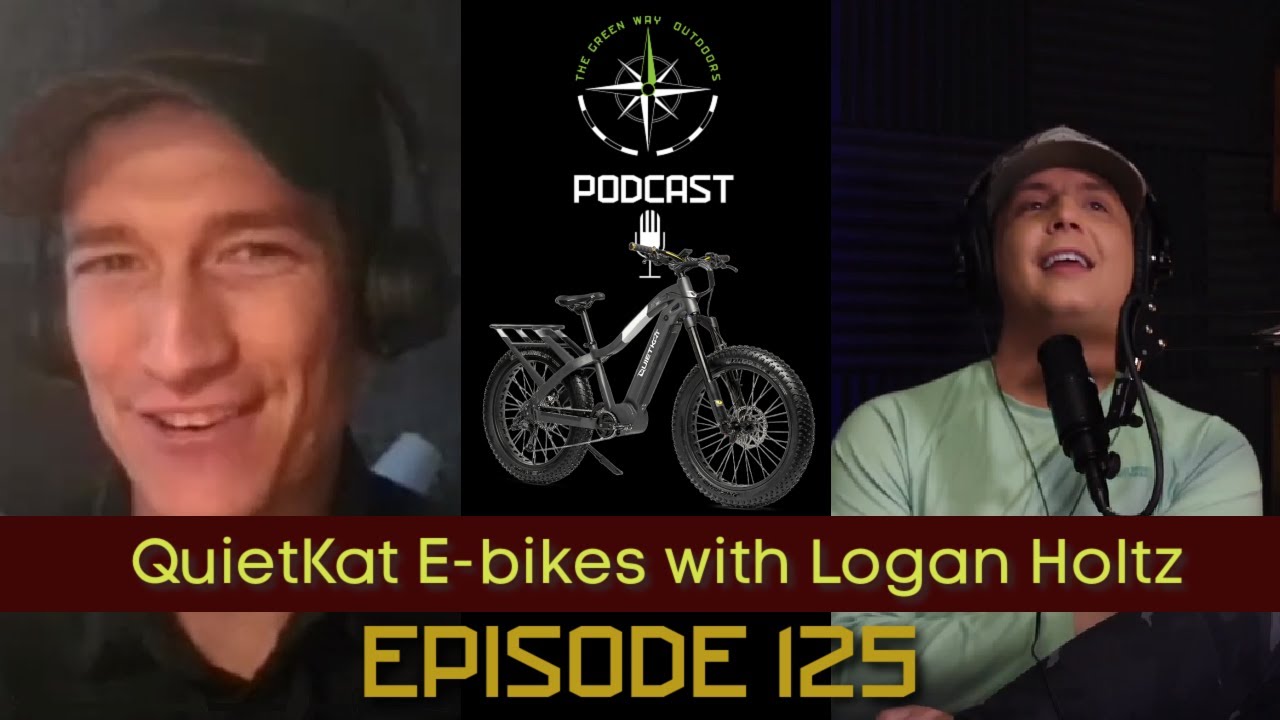 Episode 125 - Hunting & Fishing with QuietKat E-bikes w/Logan Holtz 