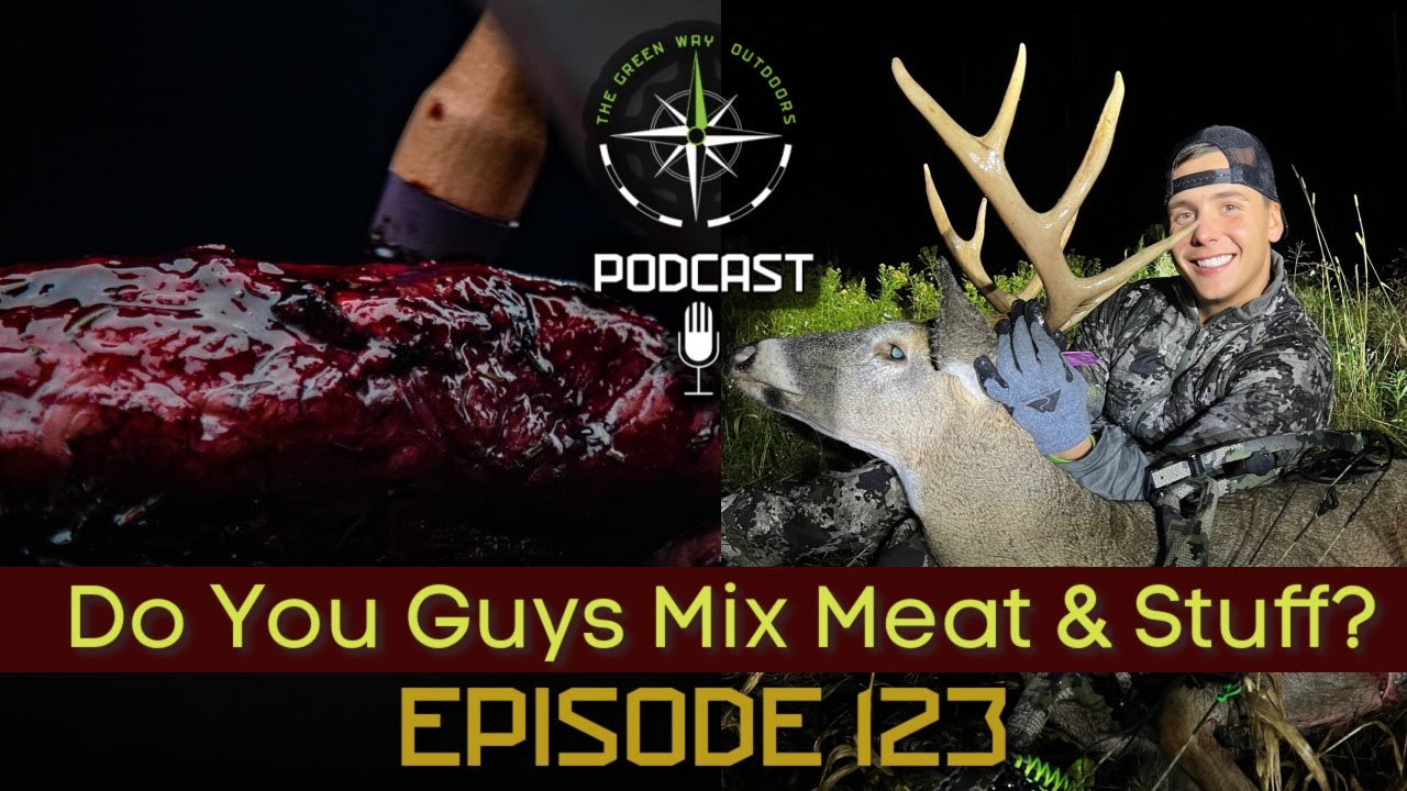 Ep 123 - Do You Guy's Mix Meat & Stuff?