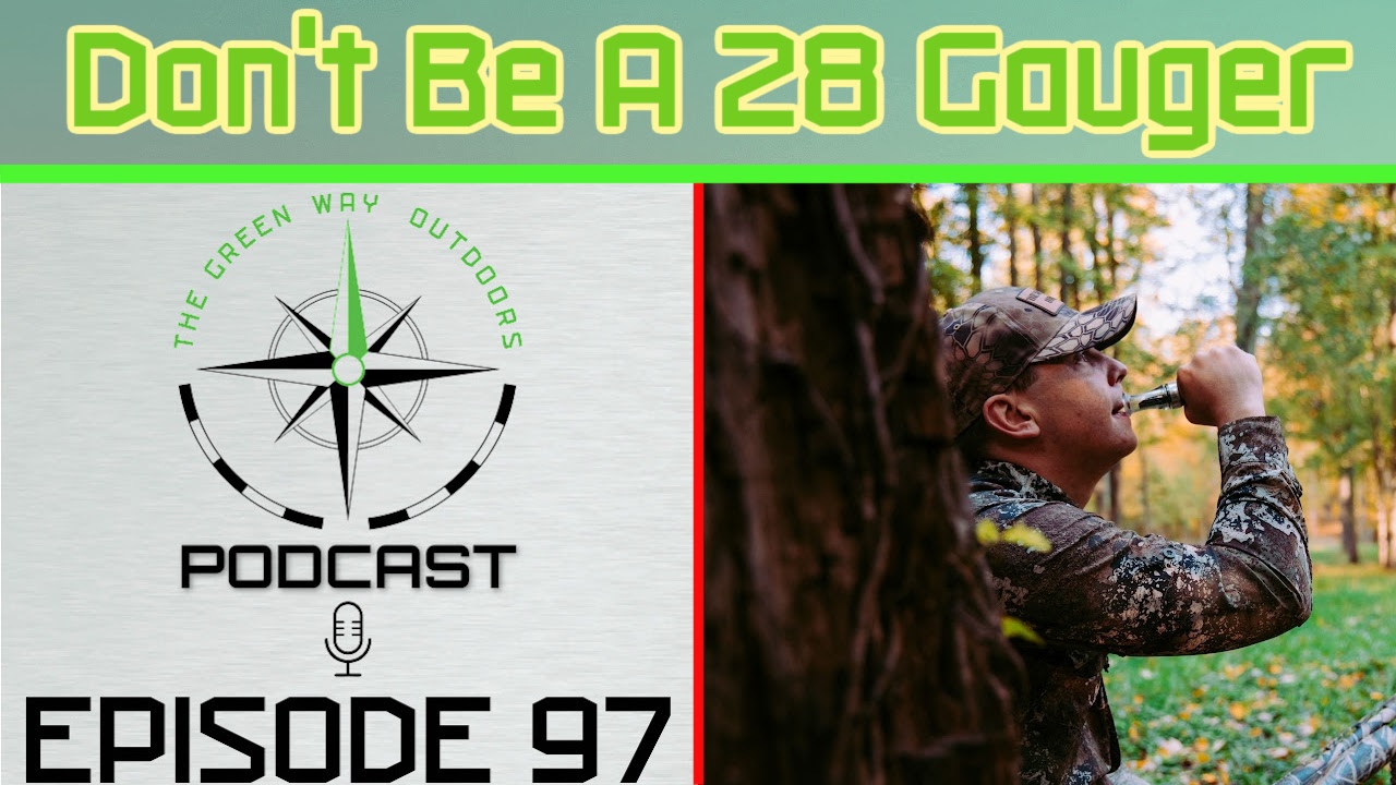 Ep. 97: Dont' Be a 28 Gauger