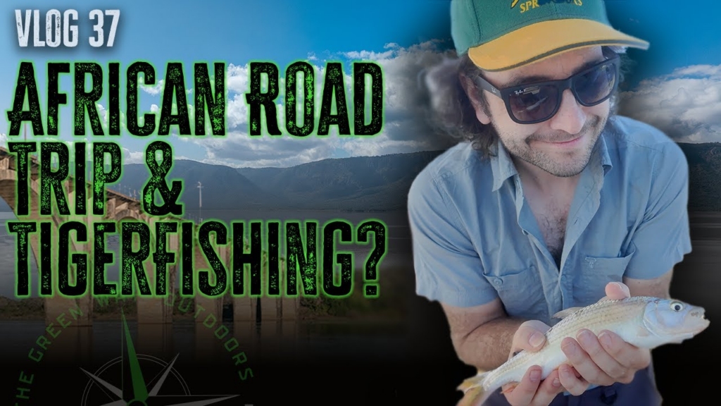Vlog 37 - African Road Trip and Tigerfishing