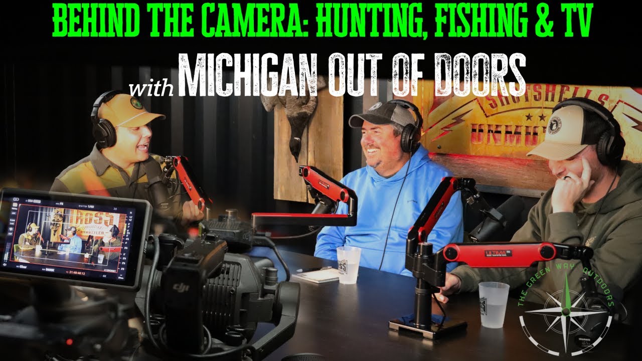 Podcast 158 - Behind the Camera with Michigan Out of Doors - The Green Way Outdoors Podcast