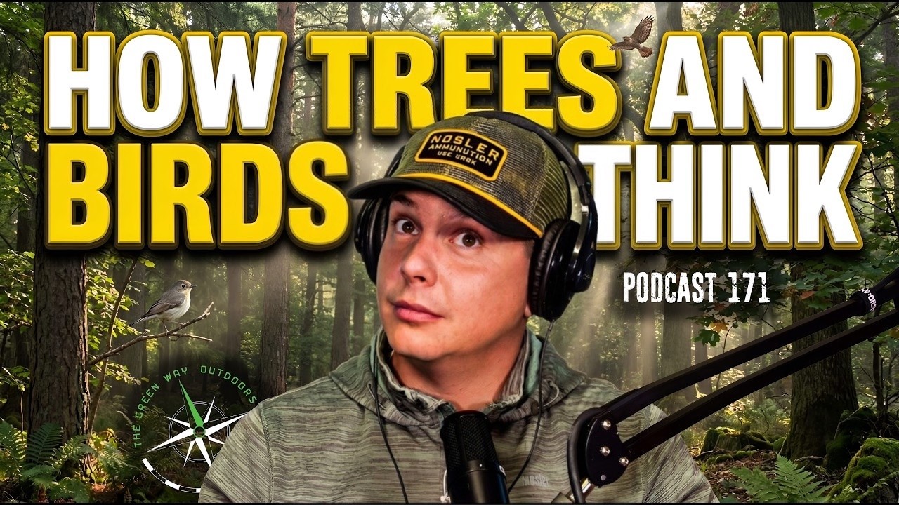 Podcast 171 - How Trees & Birds Think - Good Intentions Kill Crayfish - The Green Way Outdoors Podcast